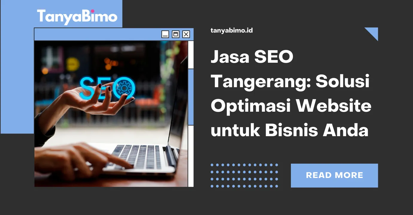 Jasa SEO Tangerang: Solusi Optimasi Website untuk Bisnis Anda