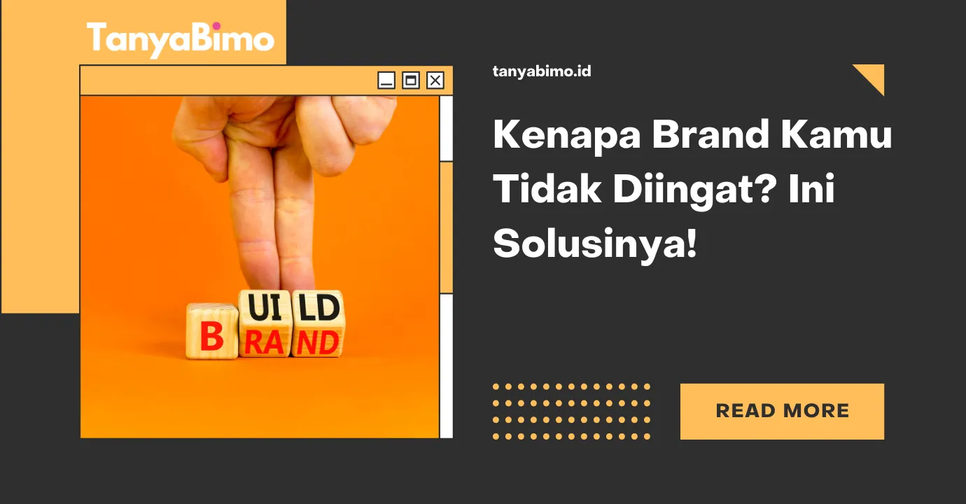Kenapa Brand Kamu Tidak Diingat? Ini Solusinya!
