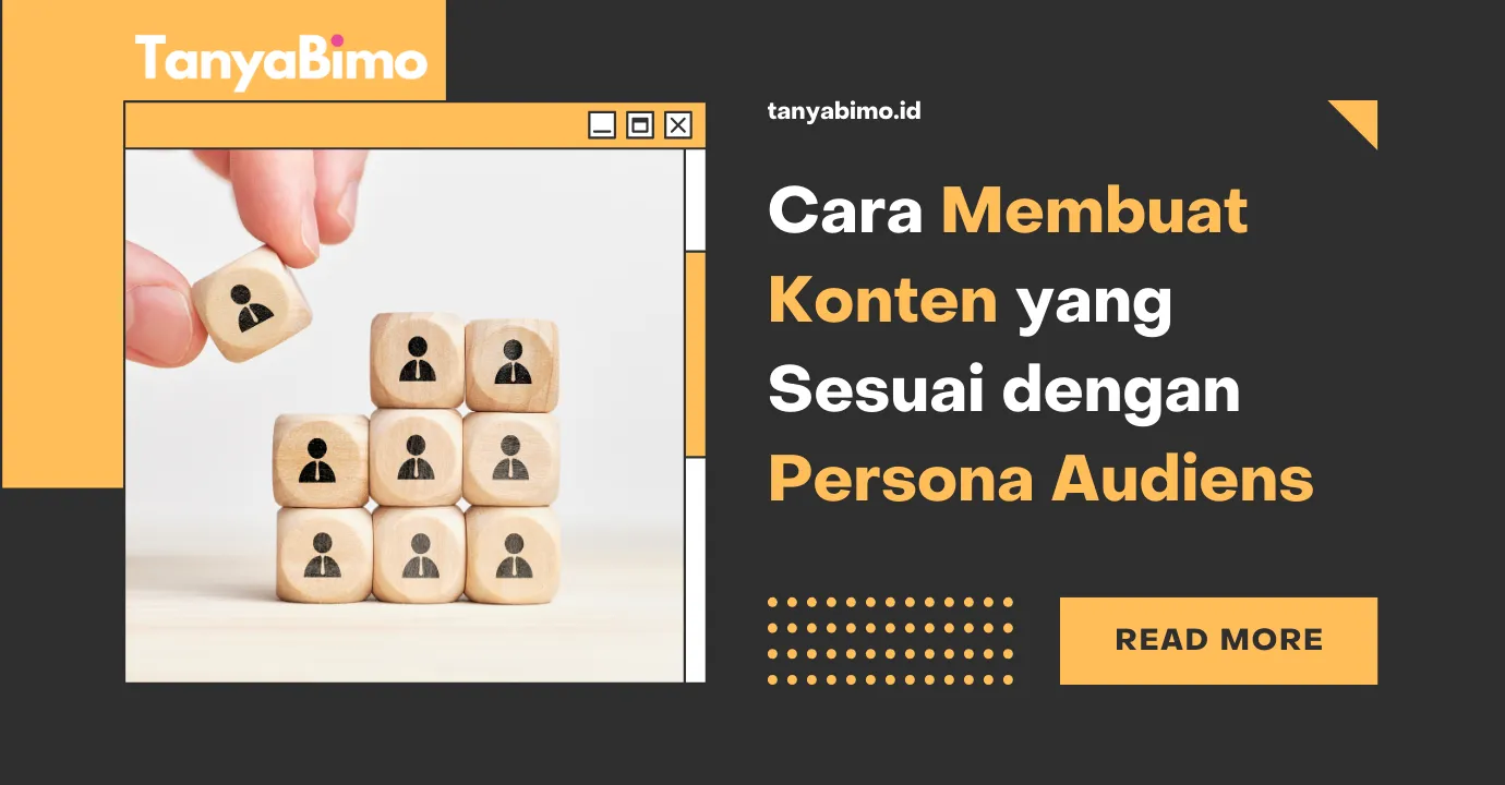 Cara Membuat Konten yang Sesuai dengan Persona Audiens