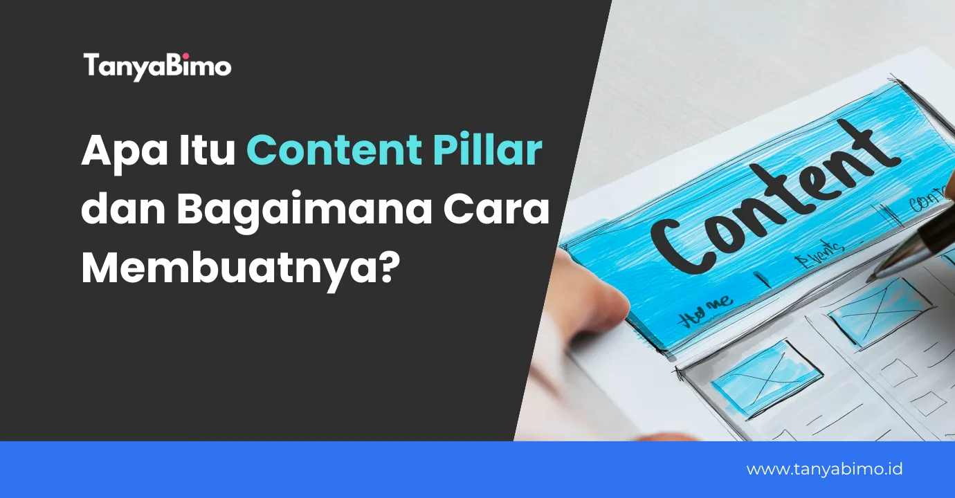 Apa Itu Content Pillar dan Bagaimana Cara Membuatnya?