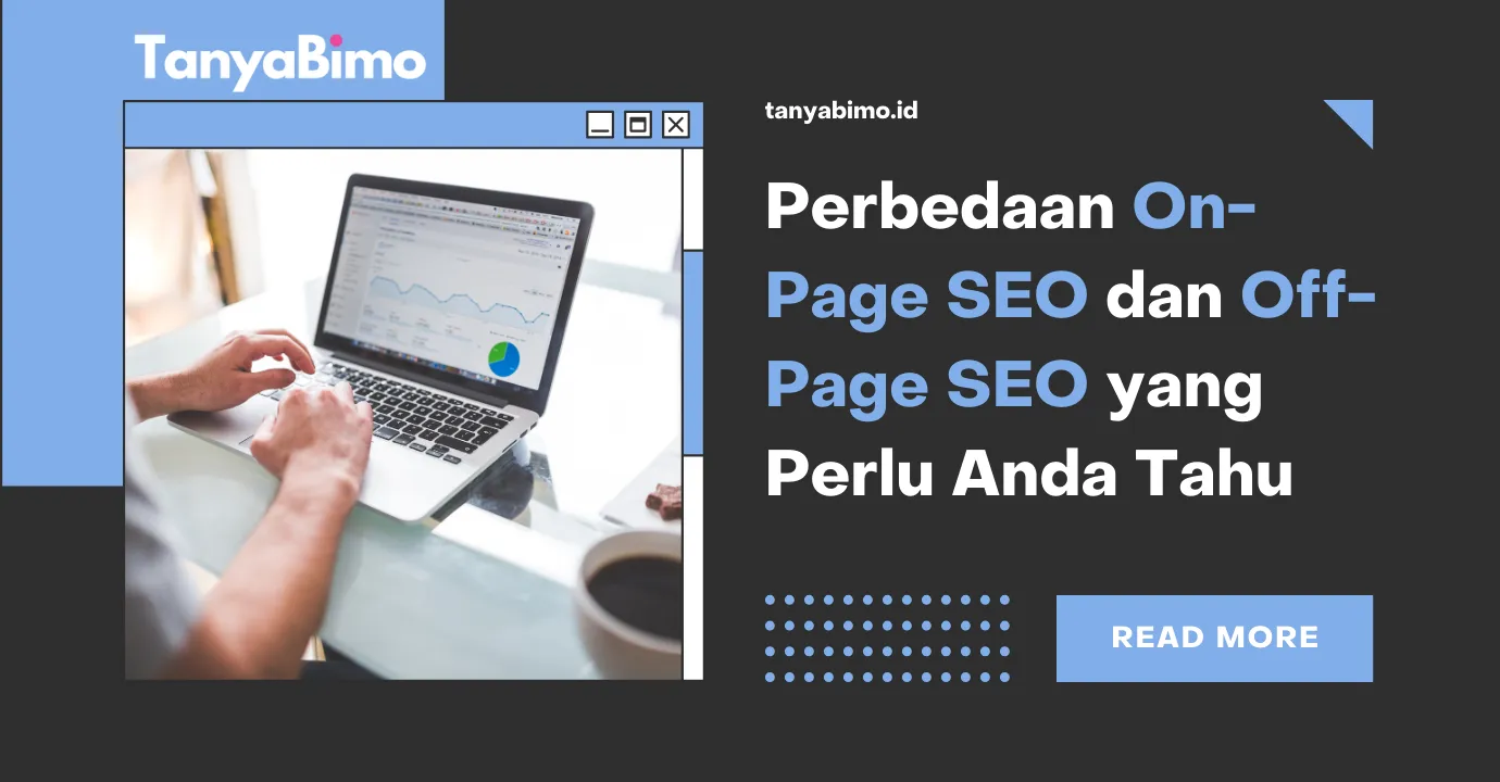 Perbedaan On-Page SEO dan Off-Page SEO yang Perlu Anda Tahu