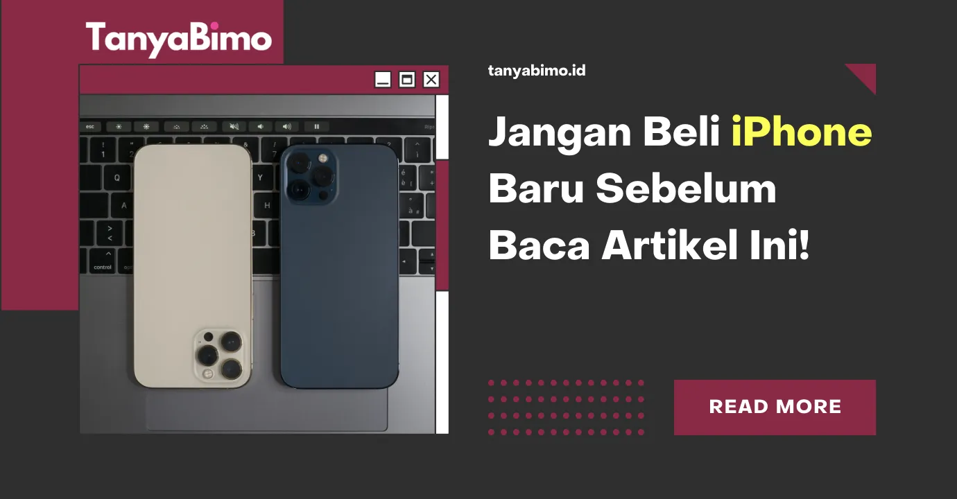 Jangan Beli iPhone Baru Sebelum Baca Artikel Ini!
