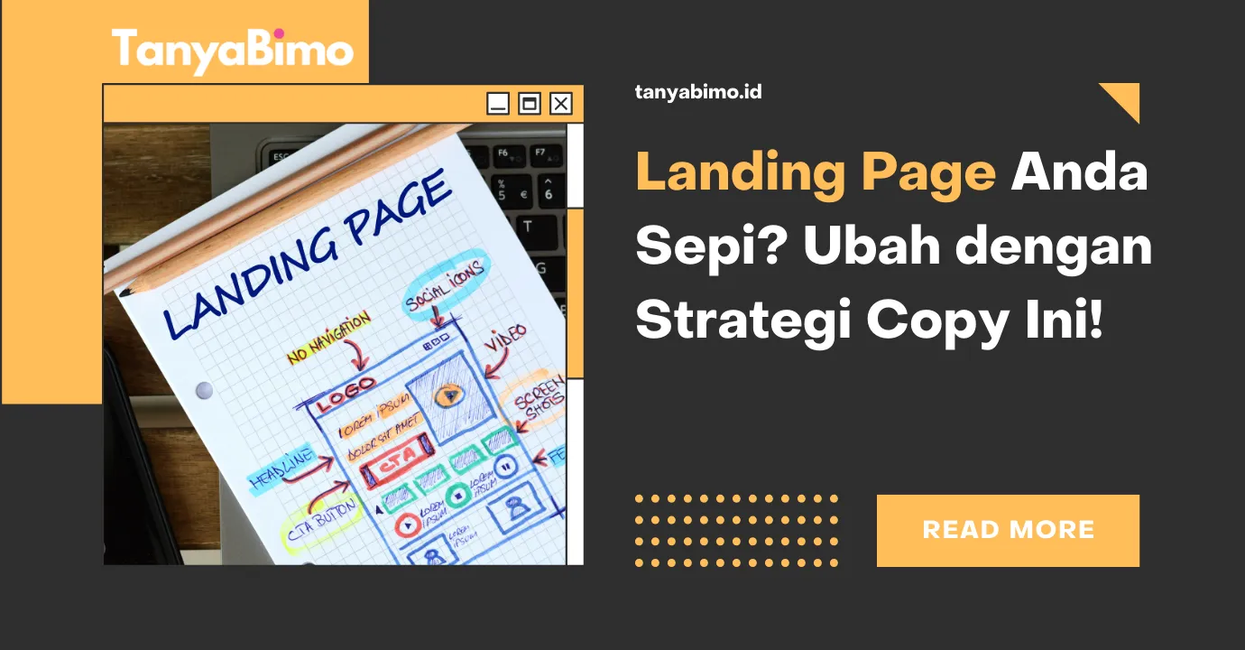 Landing Page Anda Sepi? Ubah dengan Strategi Copy Ini!